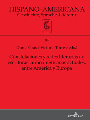cover image of Constelaciones y redes literarias de escritoras latinoamericanas actuales entre América y Europa